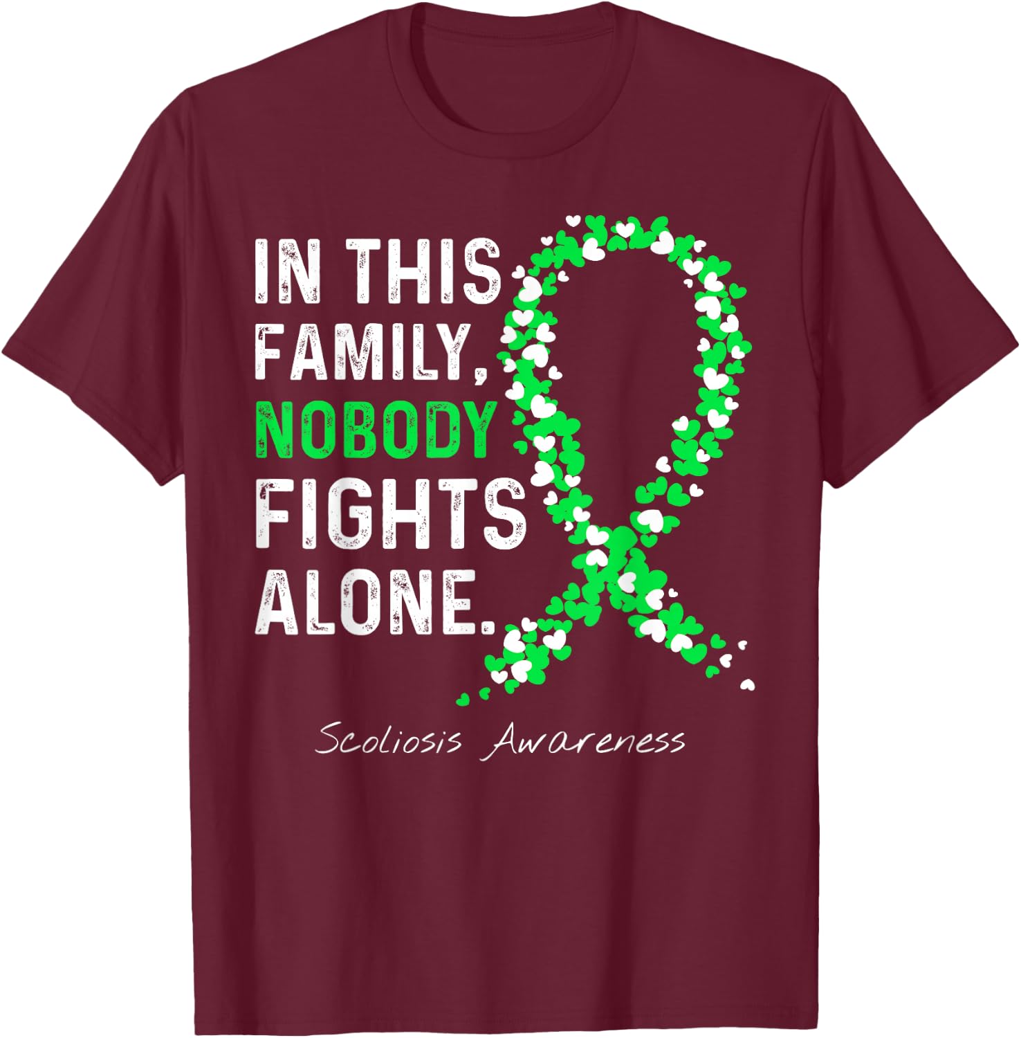 Scoliosis Awareness In This Family Nobody Fights Alone T-Shirt - T-Shirt | Maroon