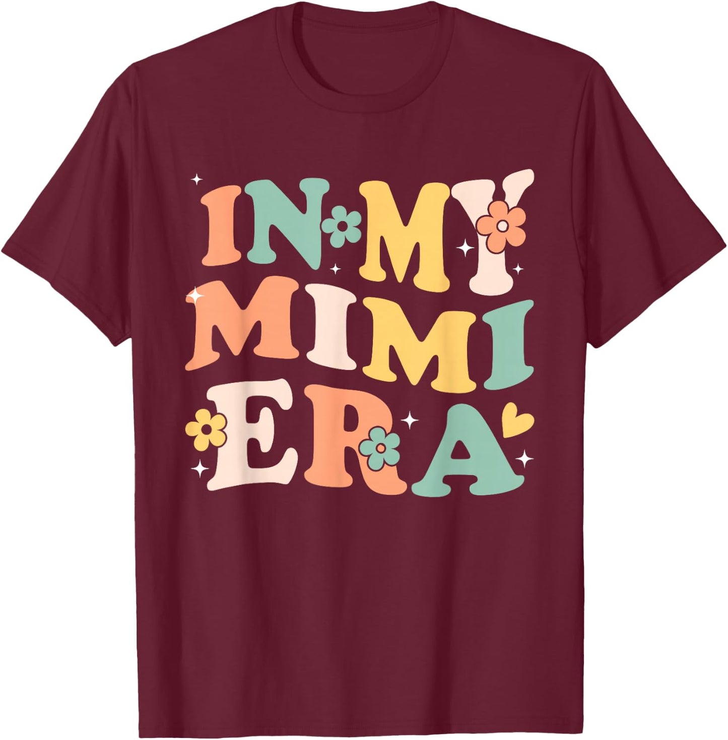 In My Mimi Era Funny Sarcastic Groovy Retro Mothers Day T-Shirt - T-Shirt | Maroon