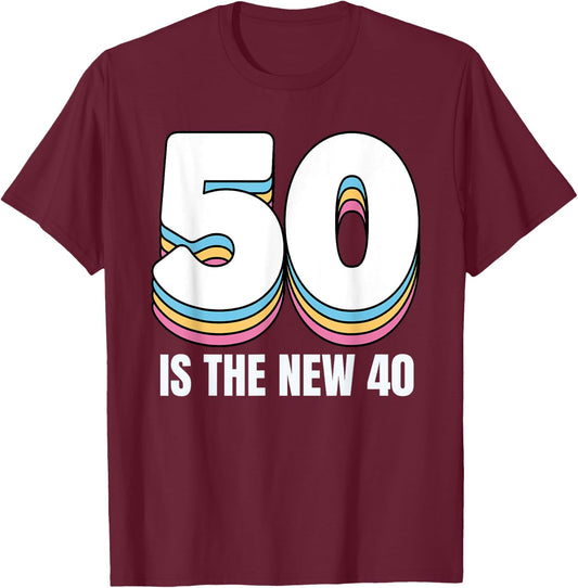 50 Is the New 40 Funny Retro Colorful 50th Birthday T-Shirt - T-Shirt | Maroon