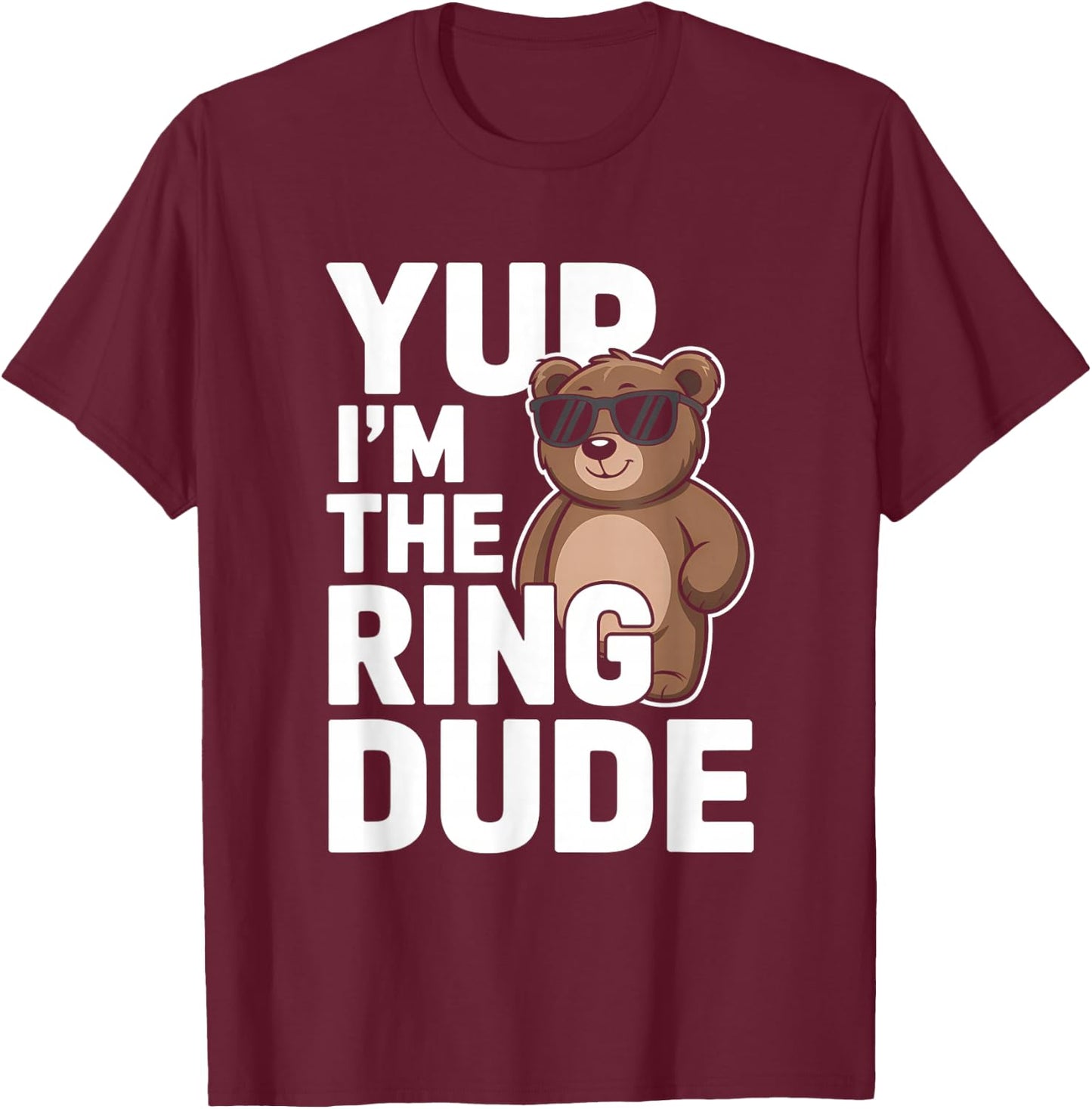Yup I'm The Ring Dude Bear Ring Bearer Wedding Little Boys T-Shirt - T-Shirt | Maroon