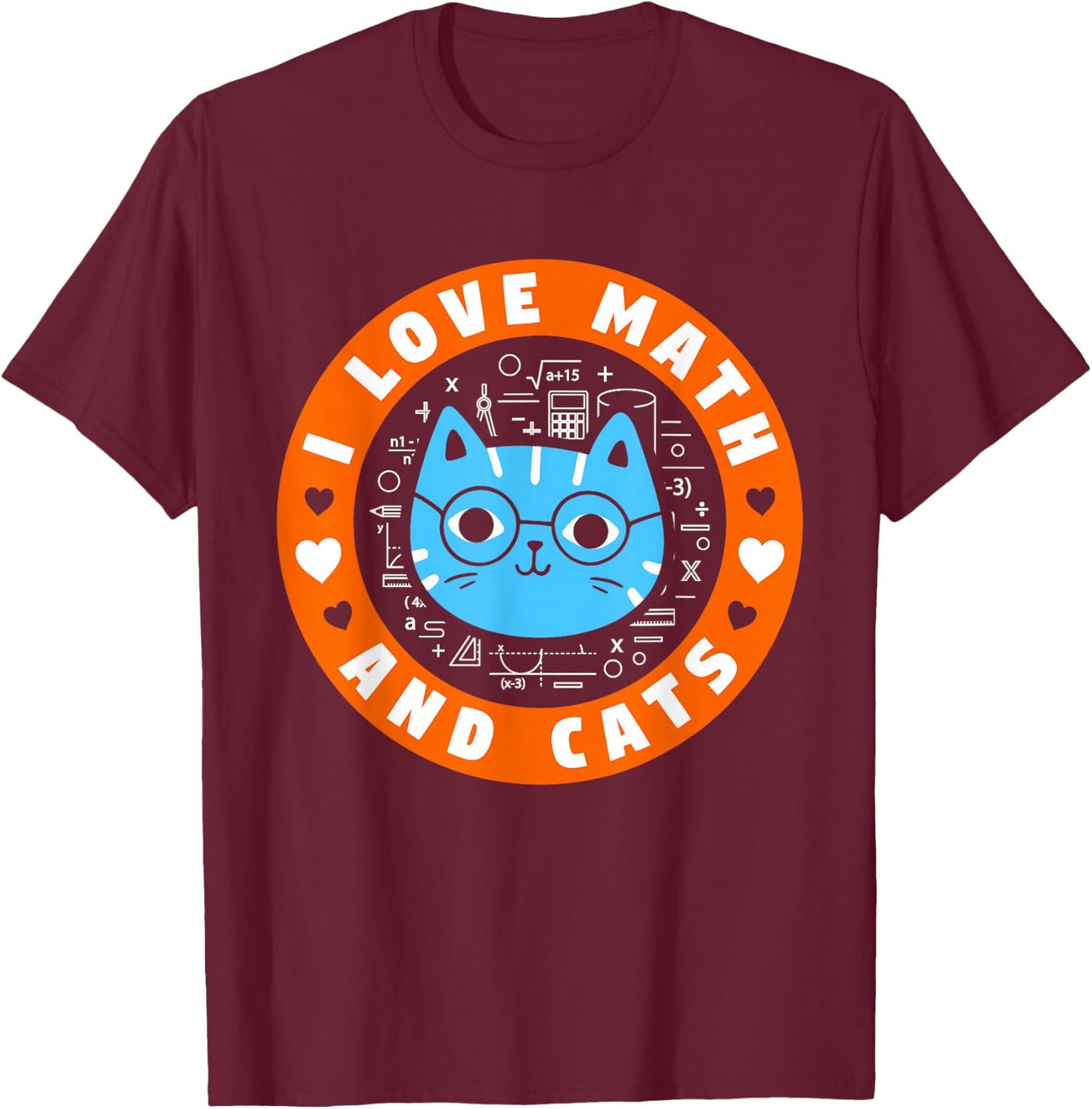 I Love Math And Cats Funny Cat Lover Math Teacher T-Shirt - T-Shirt | Maroon