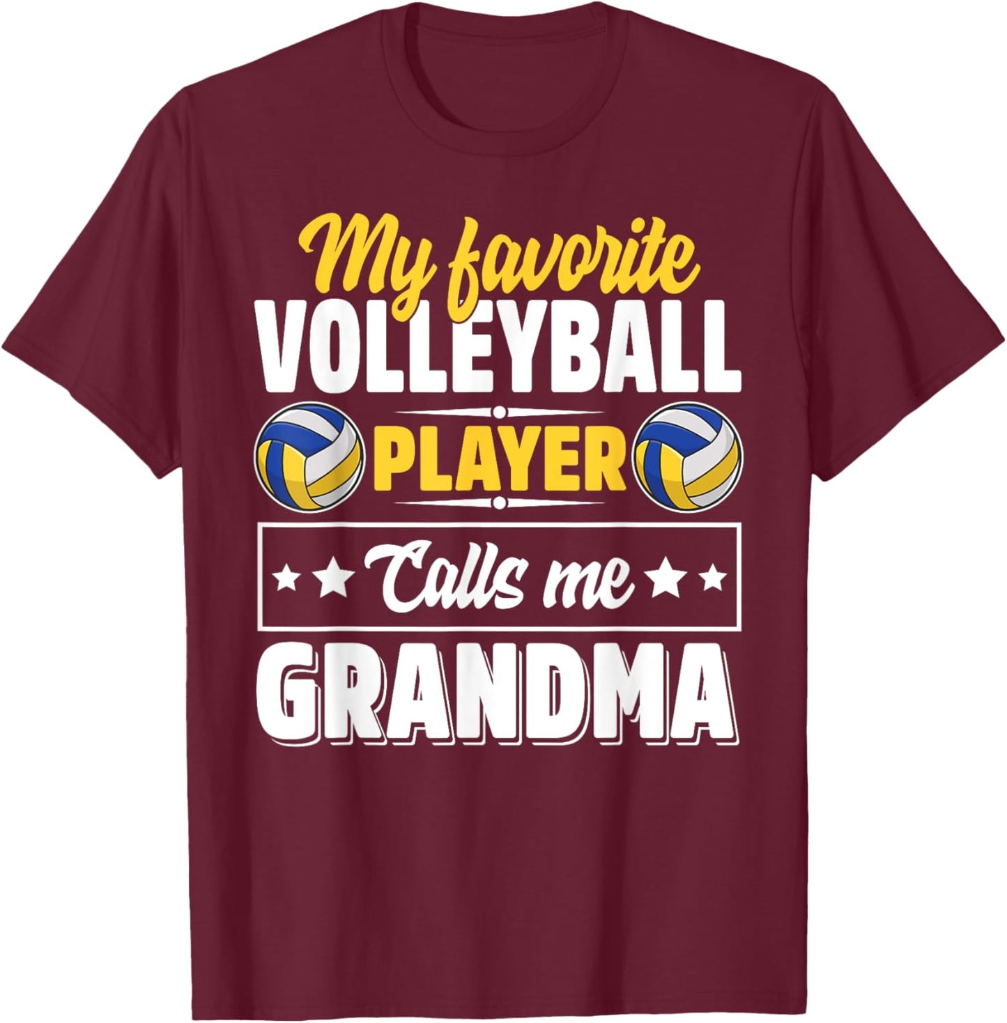 My Favorite Volleyball Player Calls Me Grandma Mother's Day T-Shirt - T-Shirt | Maroon