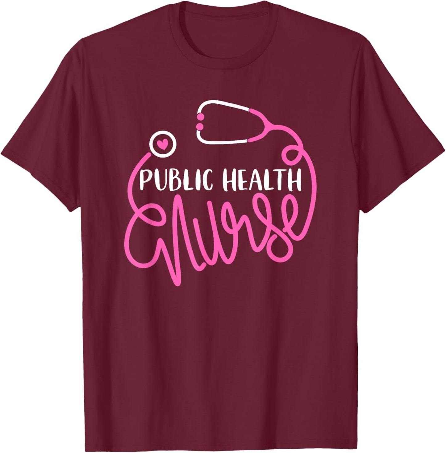 Public Health Nurse - RN Public Health Nursing Department T-Shirt - T-Shirt | Maroon