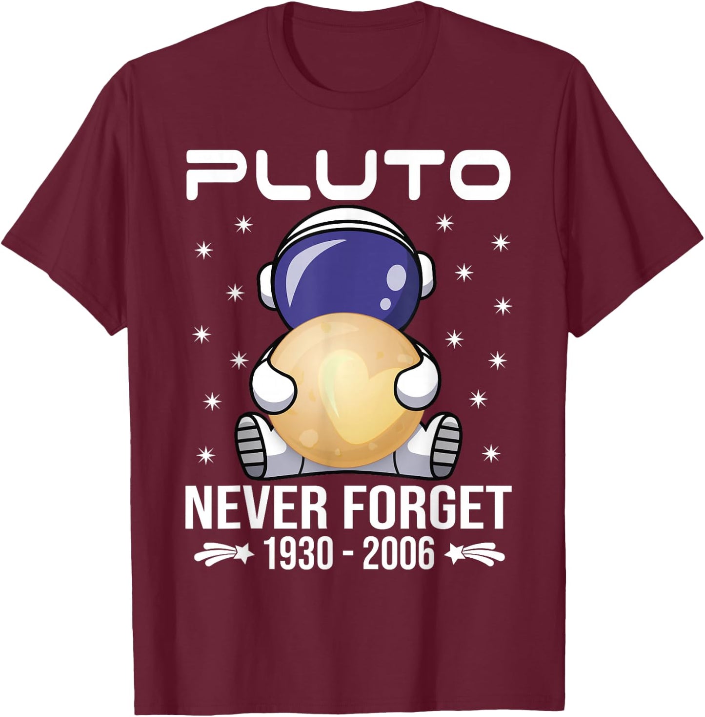 Pluto Never Forget - Cute Astronaut T-Shirt - T-Shirt | Maroon