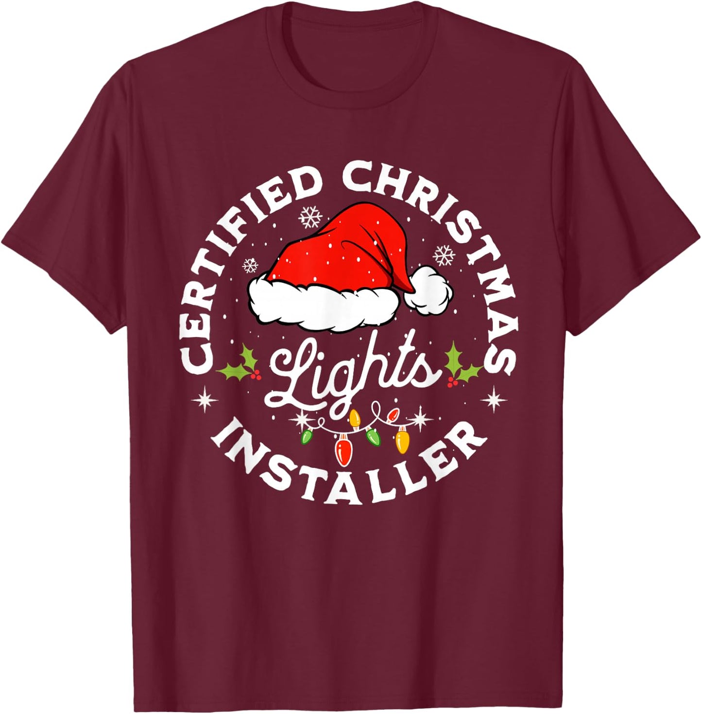 Certified Christmas Lights Installer Funny Couples Matching T-Shirt - T-Shirt | Maroon