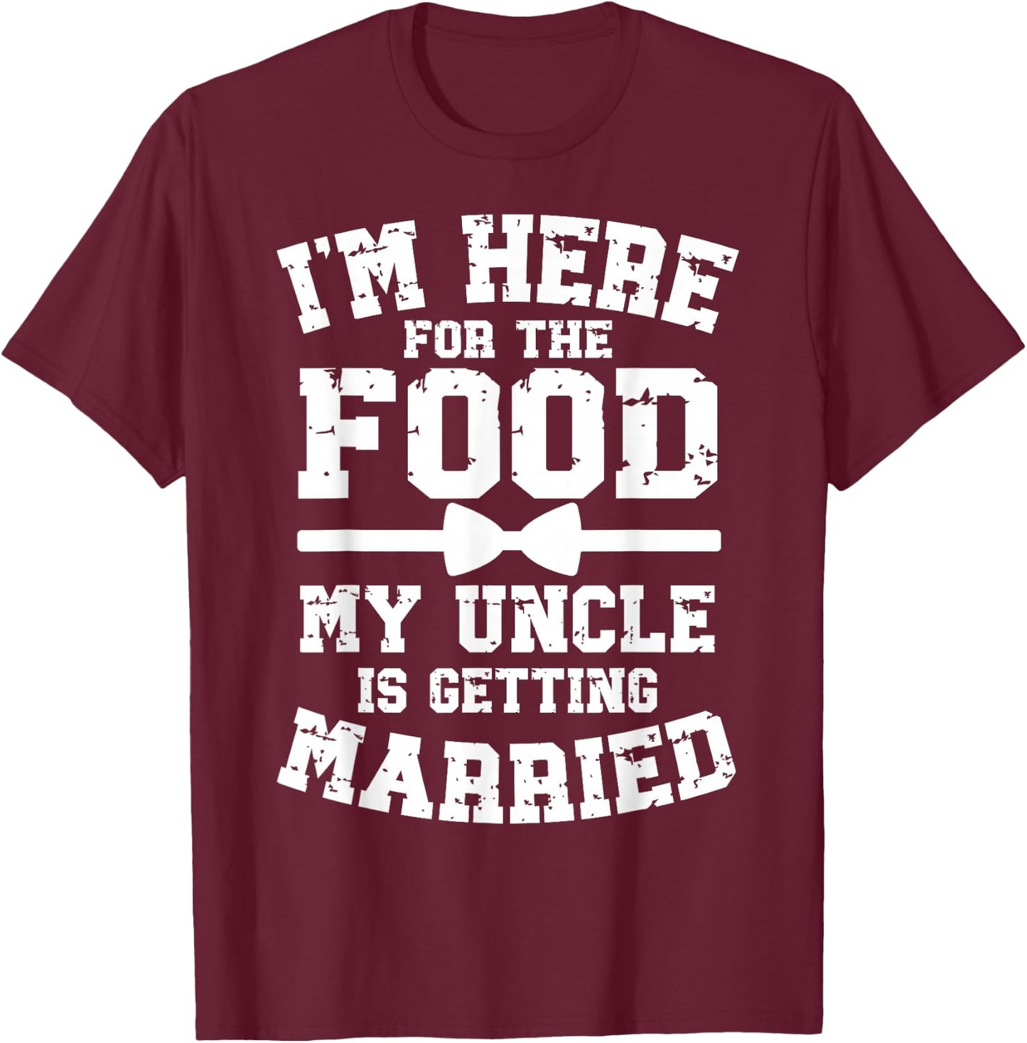 My Uncle is Getting Married Groom's Nephew of The Groom T-Shirt - T-Shirt | Maroon