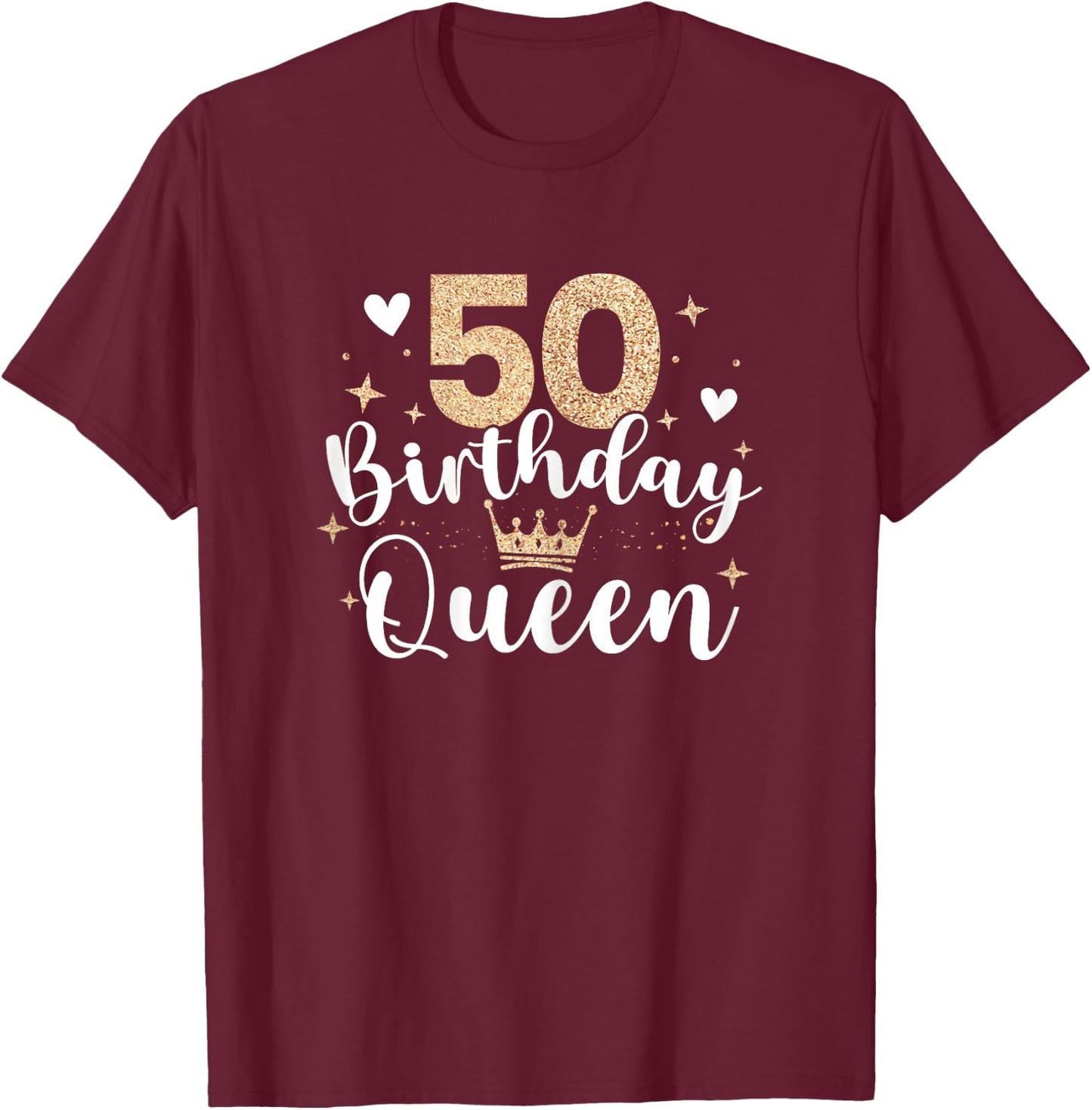 50th Birthday Queen 50 Years Fifty T-Shirt - T-Shirt | Maroon