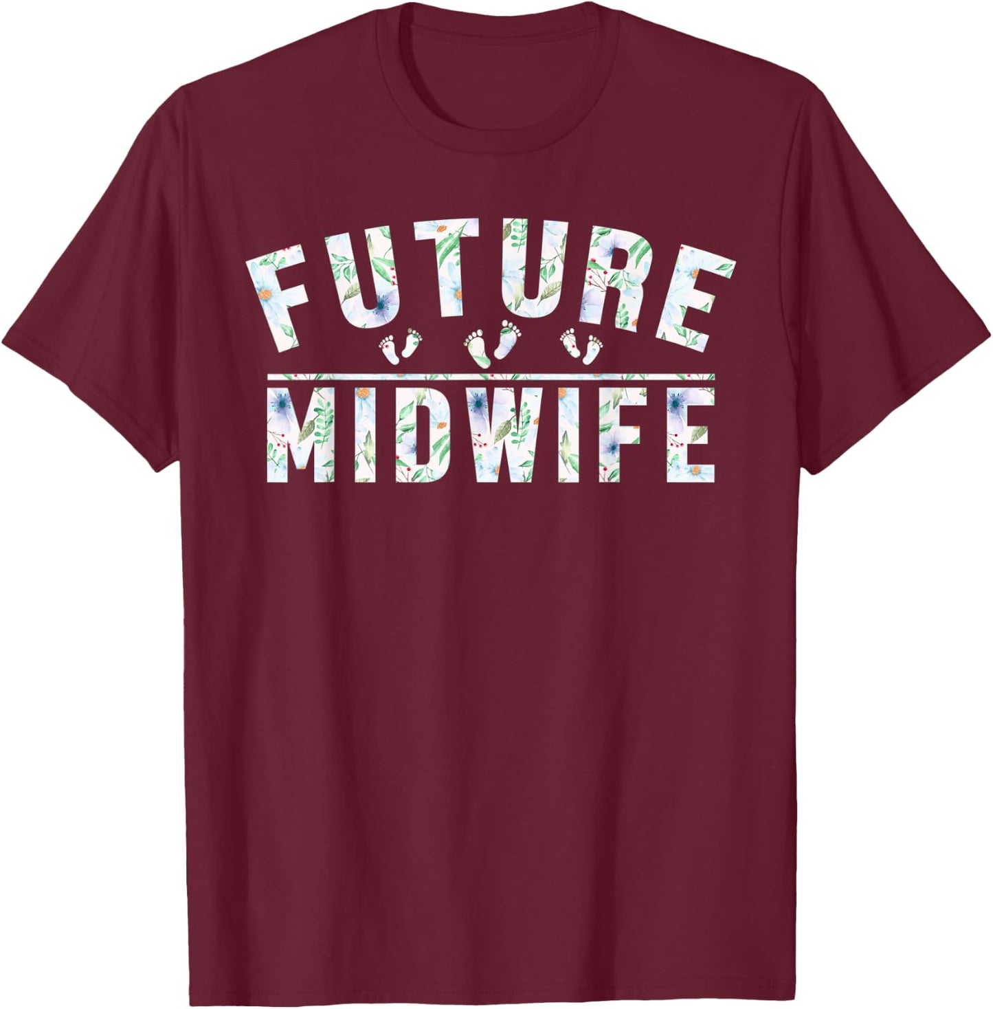 Doula Baby Footprint Midwifery Baby Catcher Future Midwife T-Shirt - T-Shirt | Maroon