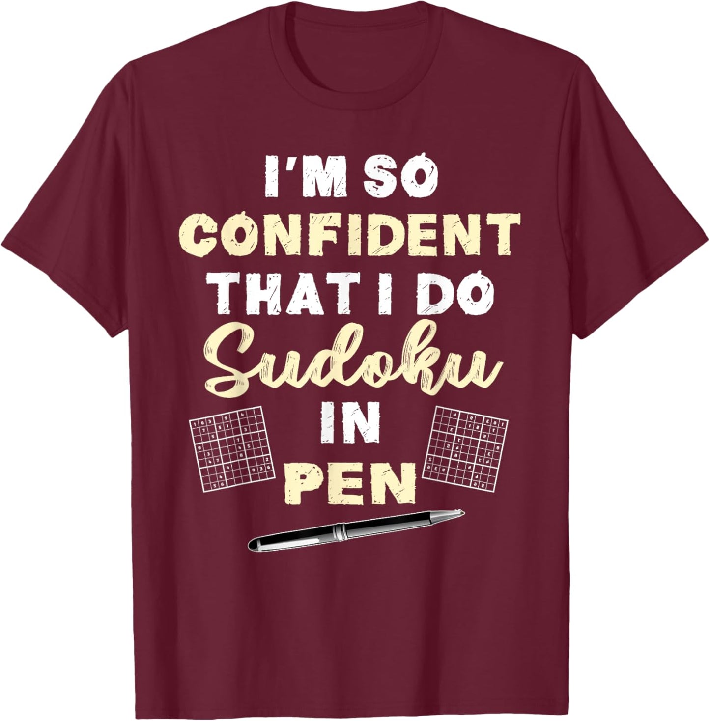 So Confident I Do Sudoku In Pen | Sudoku Game Humour Quote T-Shirt - T-Shirt | Maroon
