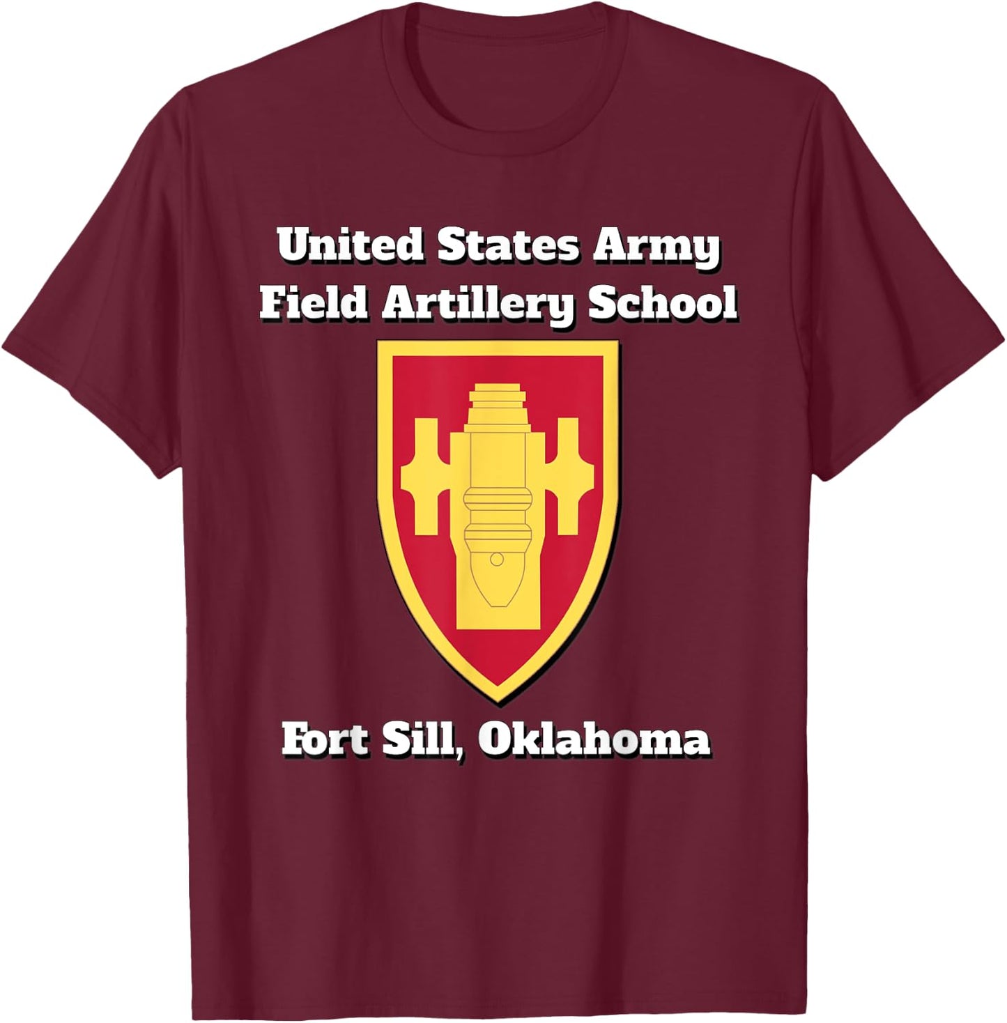 Army Field Artillery School, Fort Sill, Oklahoma product T-Shirt - T-Shirt | Maroon