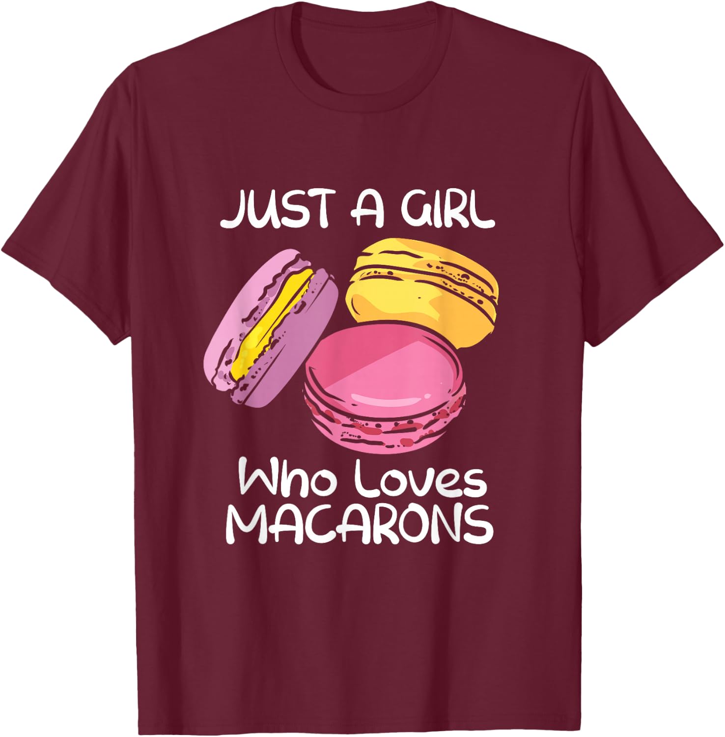 Just A Girl Who Loves Macarons Macaroon French Baker Baking T-Shirt - T-Shirt | Maroon