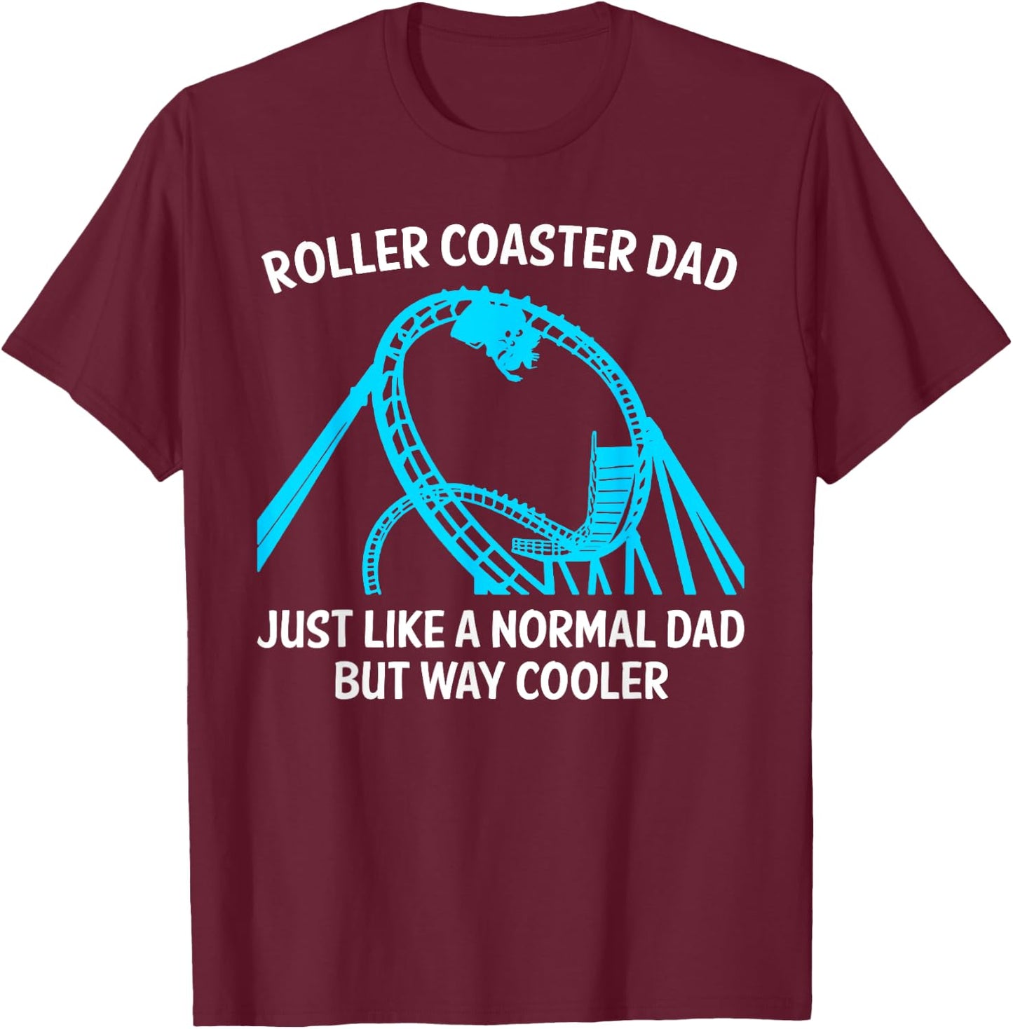 Funny Roller Coaster Designs For Dad Men Amusement Parks T-Shirt - T-Shirt | Maroon