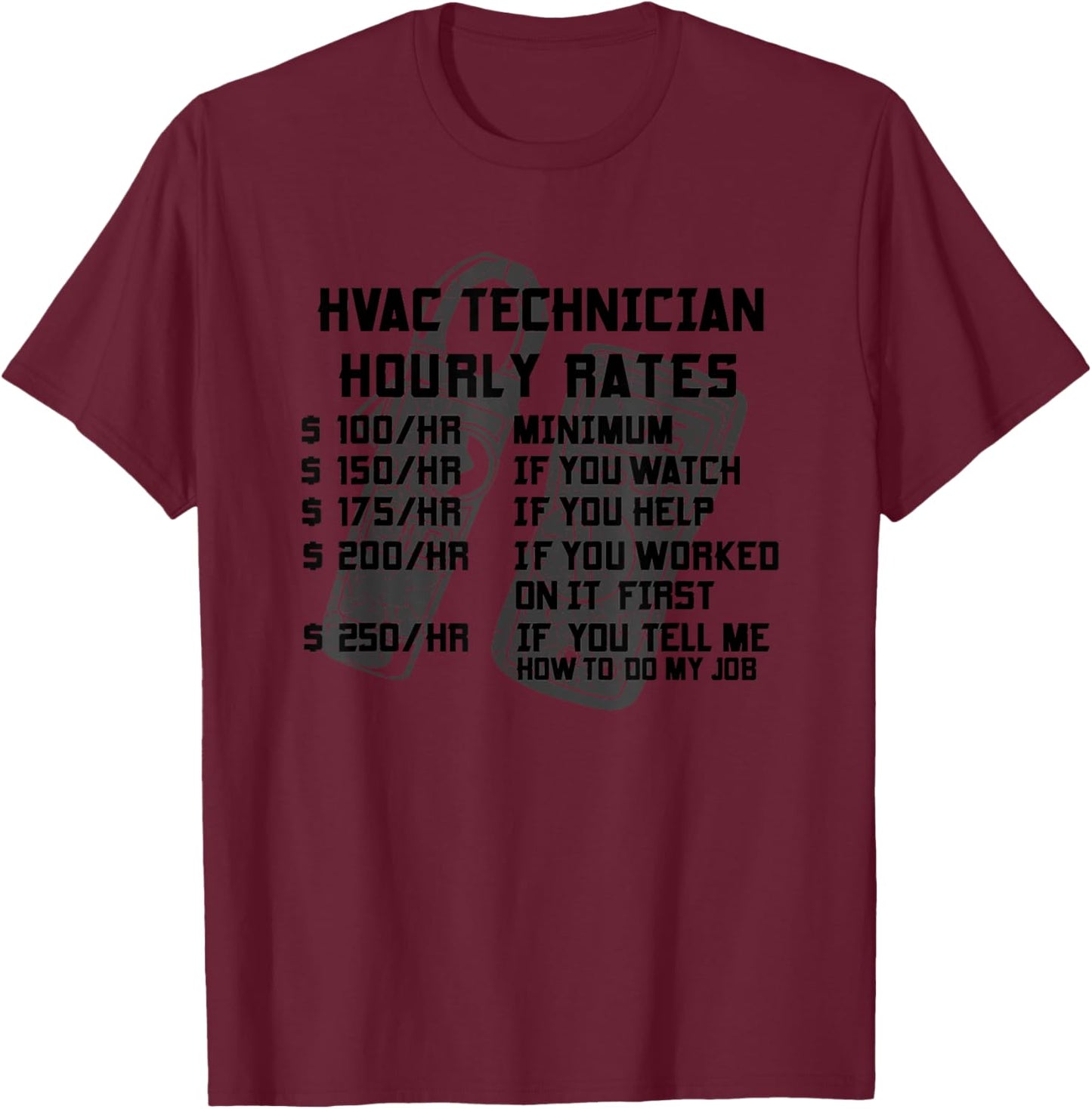 HVAC Tech Hourly Rate Funny Technician Maintenance Job Gifts T-Shirt - T-Shirt | Maroon