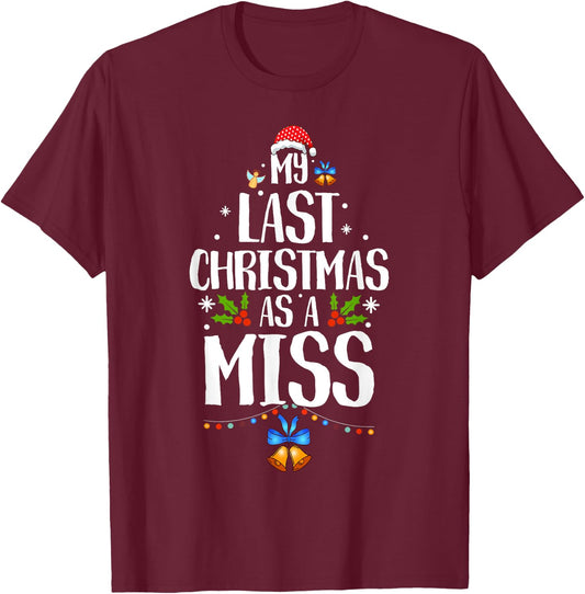 My Last Christmas as a Miss Future Bride Wife T-Shirt - T-Shirt | Maroon