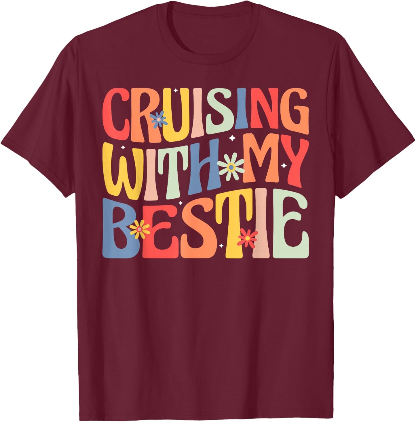 Cruising With My Bestie Fun Friendship Travel T-Shirt - T-Shirt | Maroon