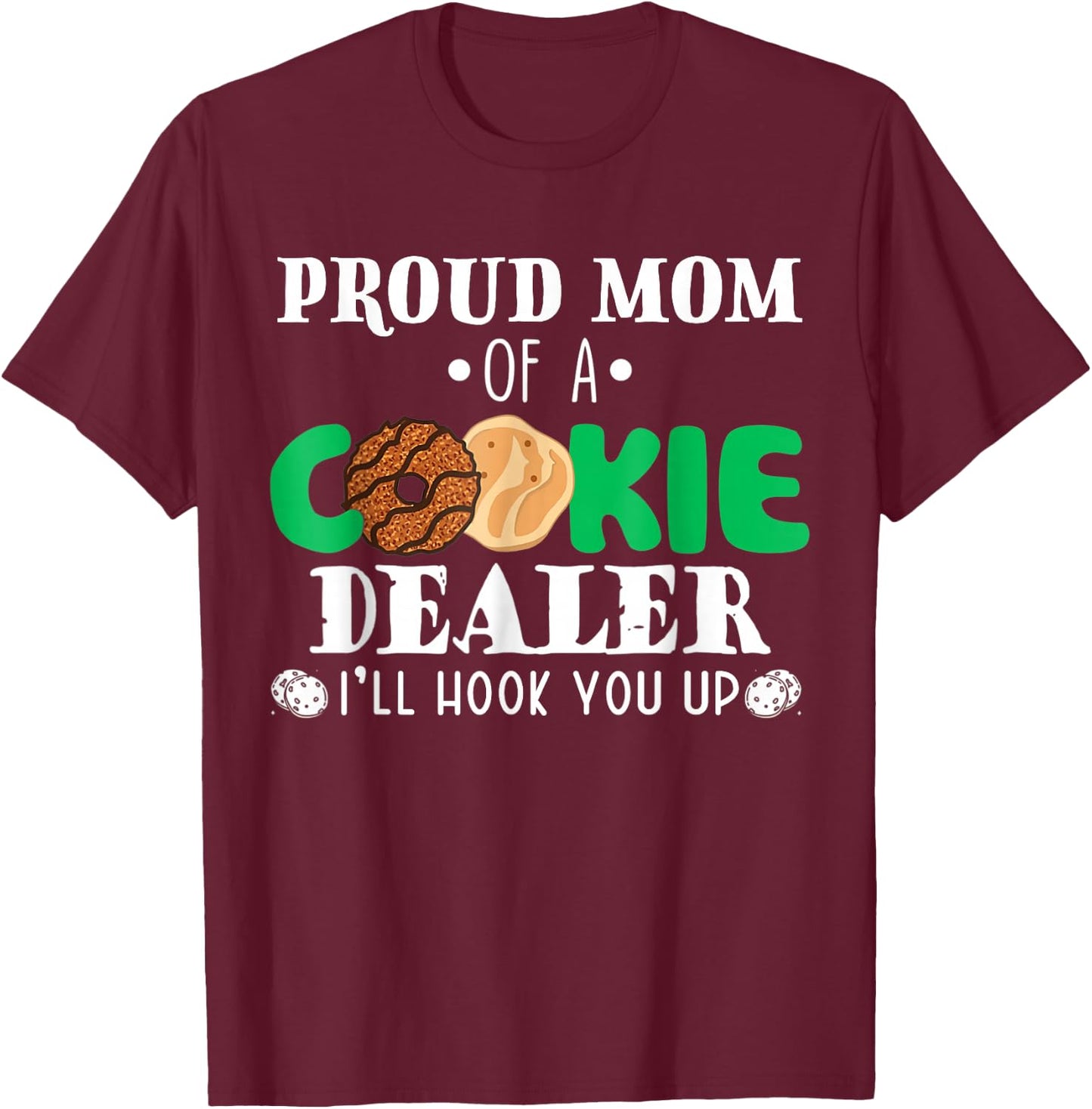 Proud Mom Of A Cookie Dealer Troop Leader Birthday Party T-Shirt - T-Shirt | Maroon