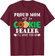 Proud Mom Of A Cookie Dealer Troop Leader Birthday Party T-Shirt - T-Shirt | Maroon