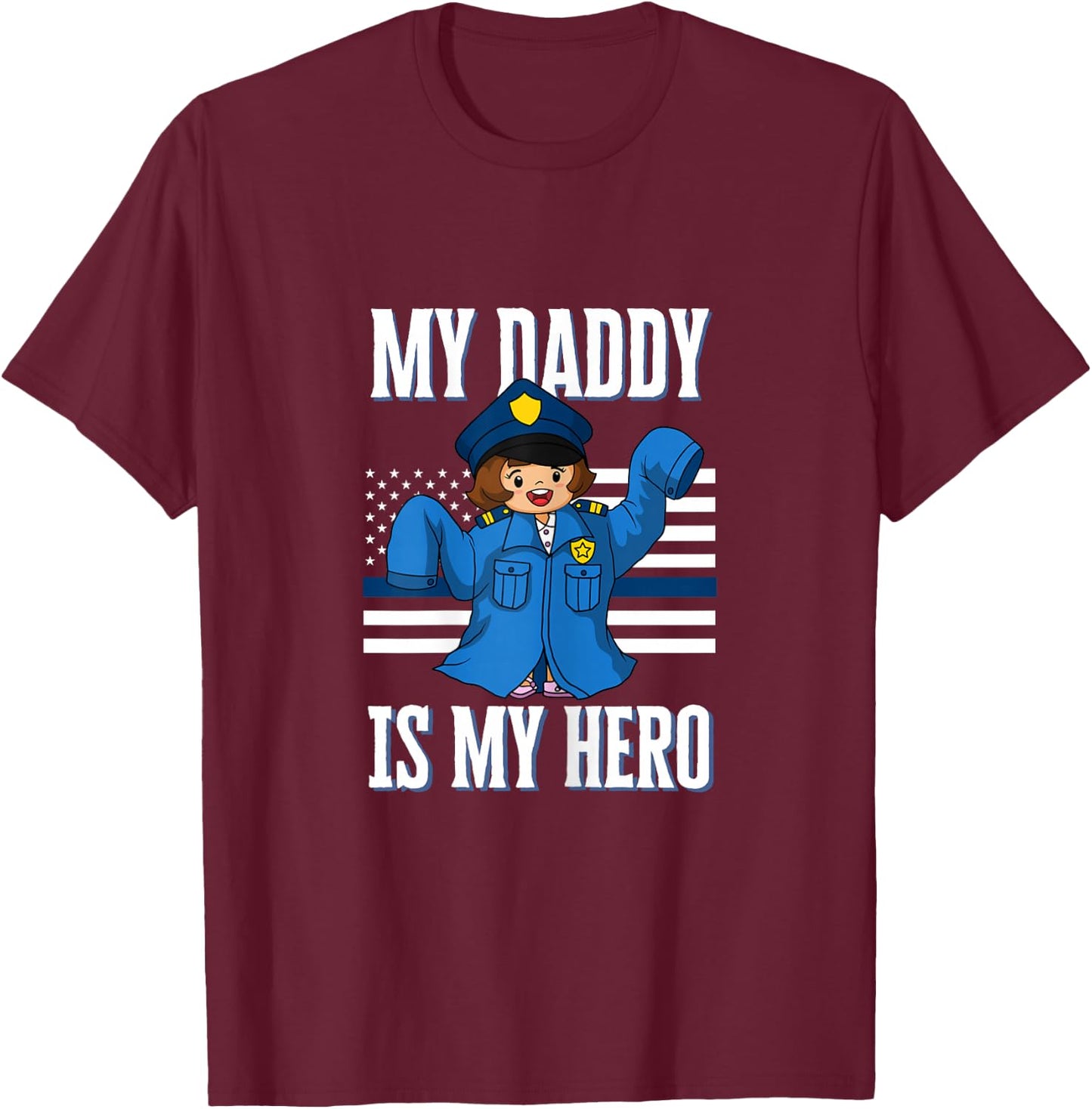 My Daddy Hero Police Officer Thin Blue Line for Cop Daughter T-Shirt - T-Shirt | Maroon