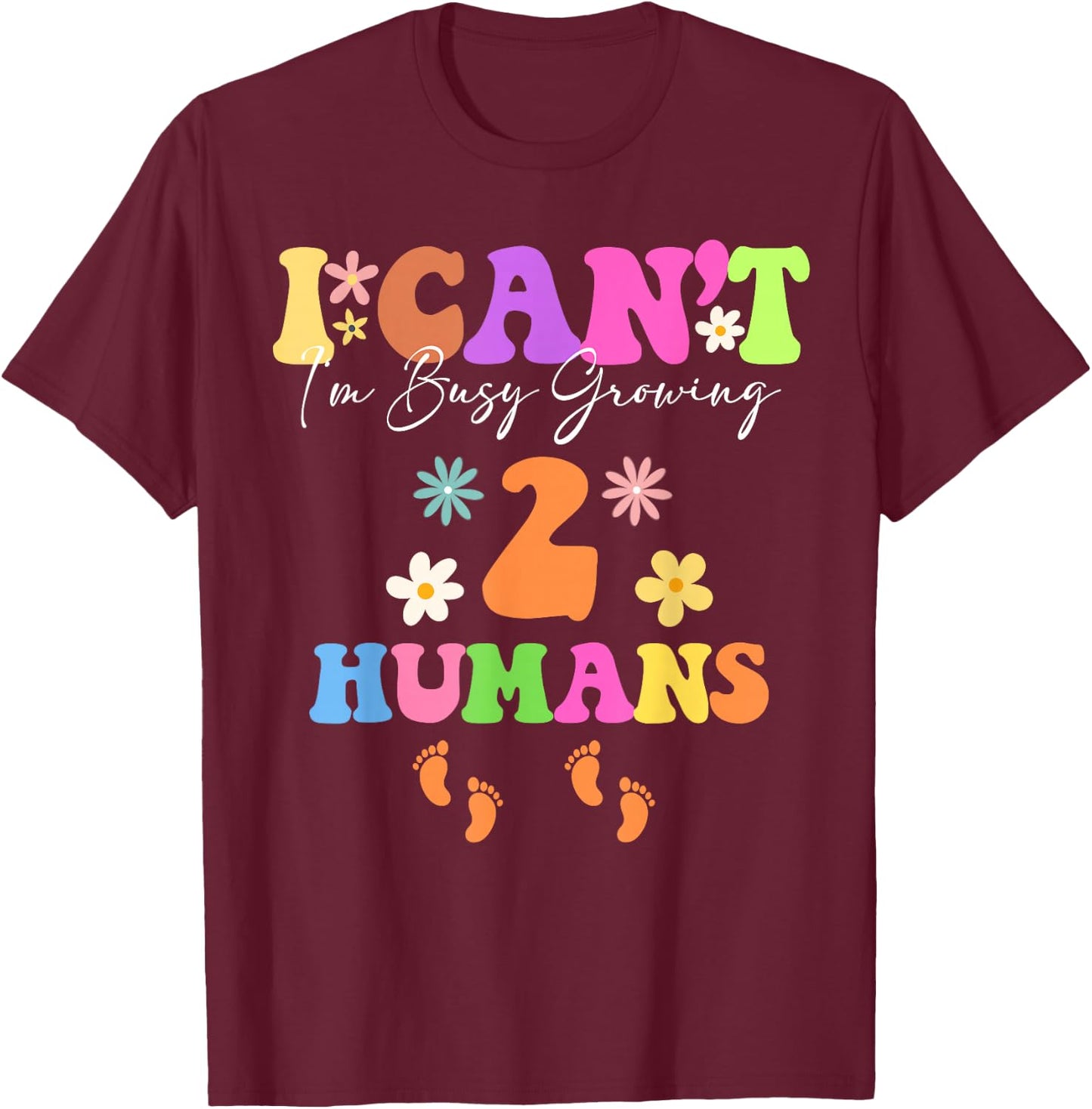Groovy I Can't I'm Busy Growing Twins Pregnancy Mother's Day T-Shirt - T-Shirt | Maroon