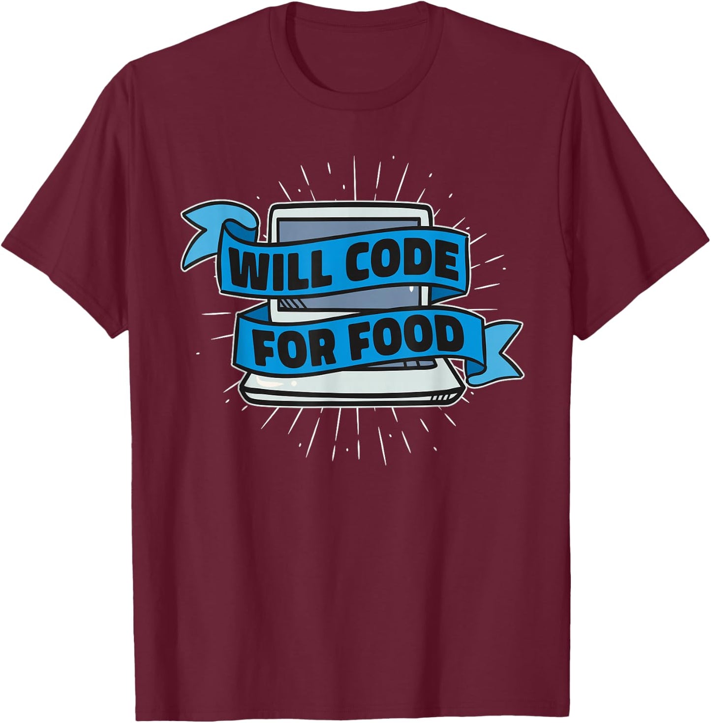 Will Code For Food - Developer Software Engineer Programming T-Shirt - T-Shirt | Maroon