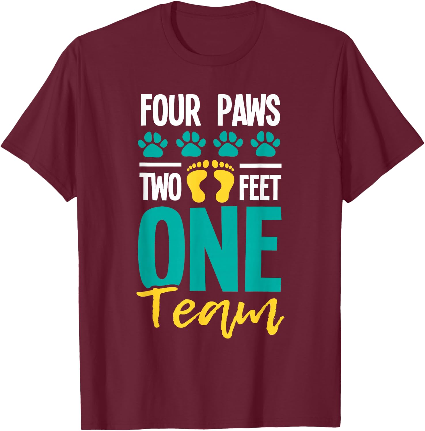 Four Paws Two Feet One Team - Puppy Lover Dog Trainer T-Shirt - T-Shirt | Maroon