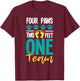 Four Paws Two Feet One Team - Puppy Lover Dog Trainer T-Shirt - T-Shirt | Maroon