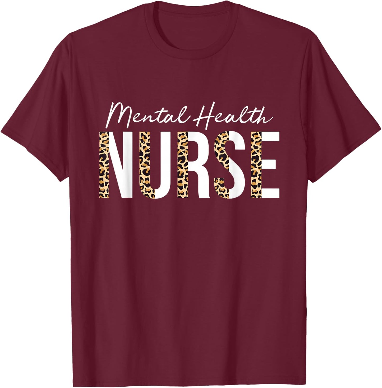 Mental Health Nurse Psych Nurse Psychiatric Nurse RN T-Shirt - T-Shirt | Maroon