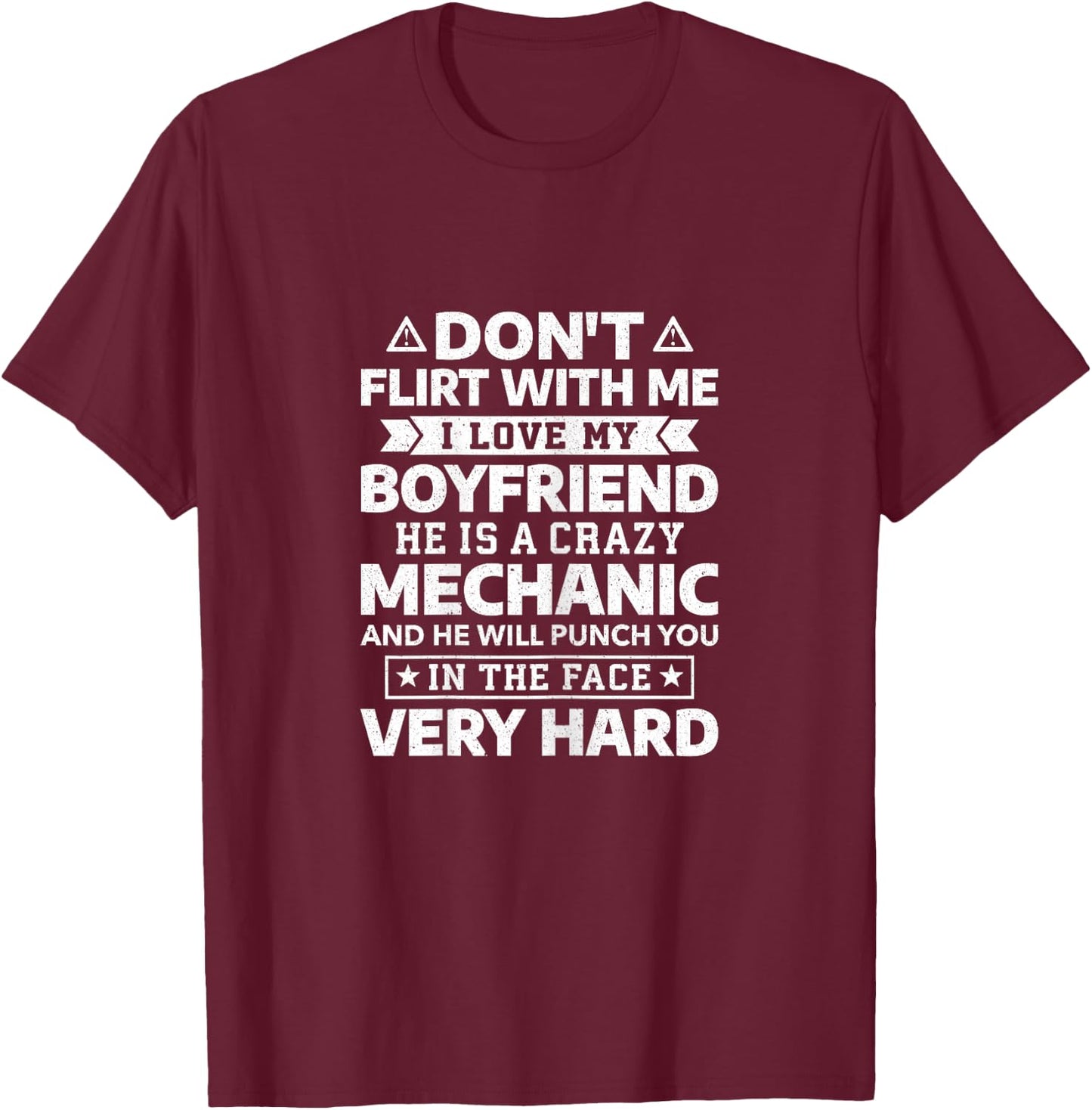 Don't Flirt with me I Love My Boyfriend He's a Mechanic T-Shirt - T-Shirt | Maroon