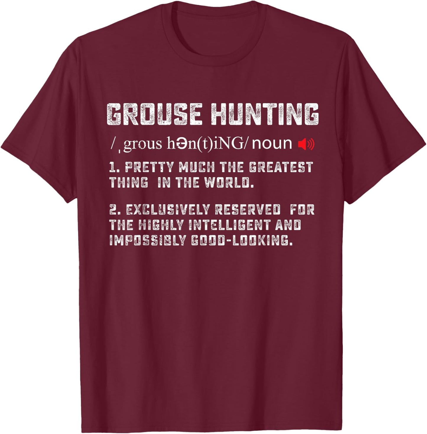 Hunting Ruffed Grouse bird- funny definition art Hunter T-Shirt - T-Shirt | Maroon