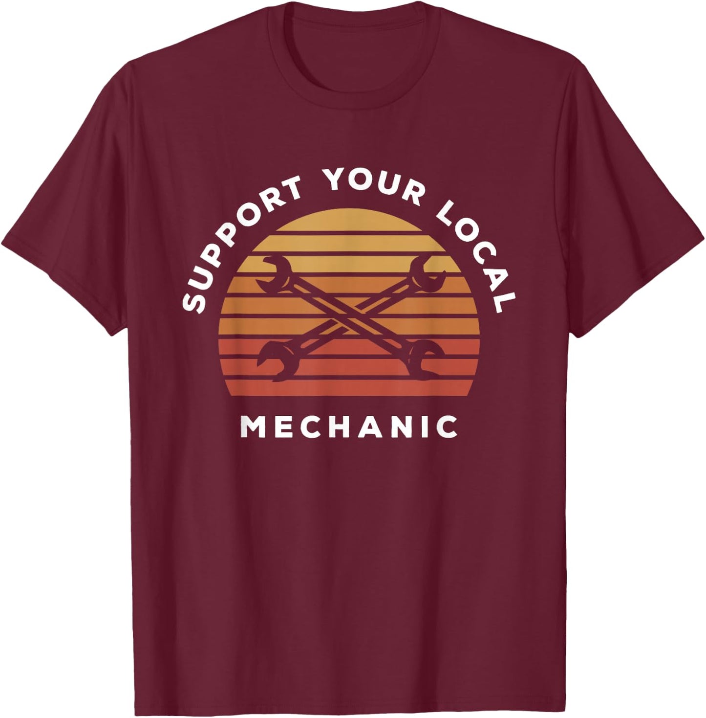 Support Your Local Mechanic T-Shirt - T-Shirt | Maroon