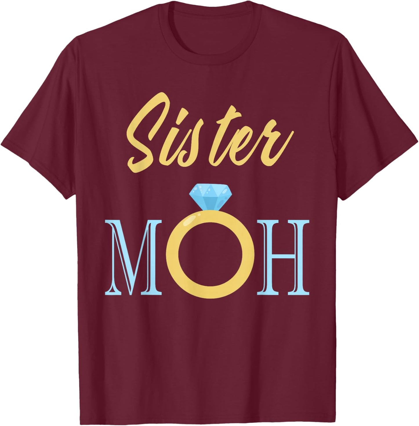 Sister Maid Of Honor Ring T-Shirt - T-Shirt | Maroon