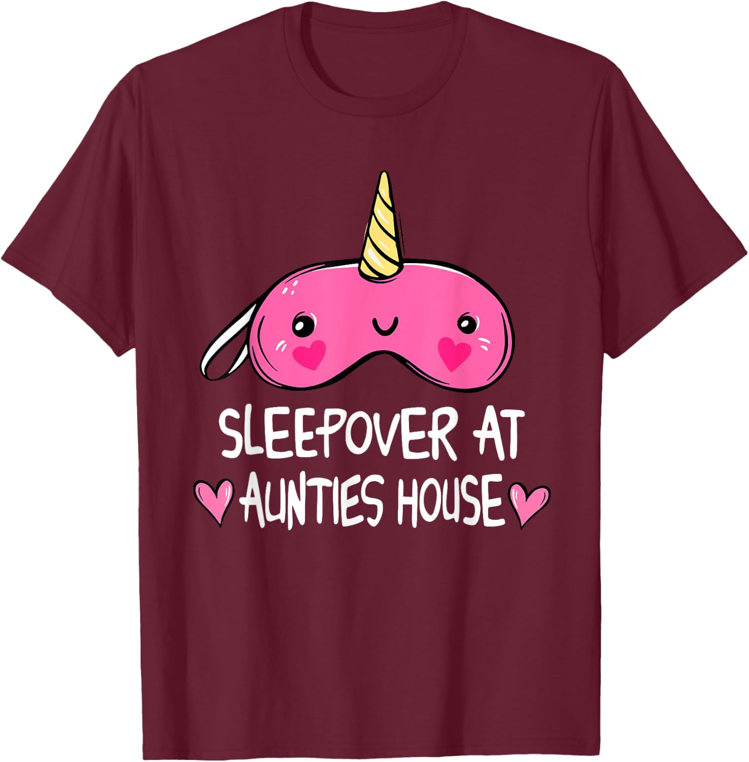 Sleepover At Aunties House Unicorn Sleep Mask T-Shirt - T-Shirt | Maroon