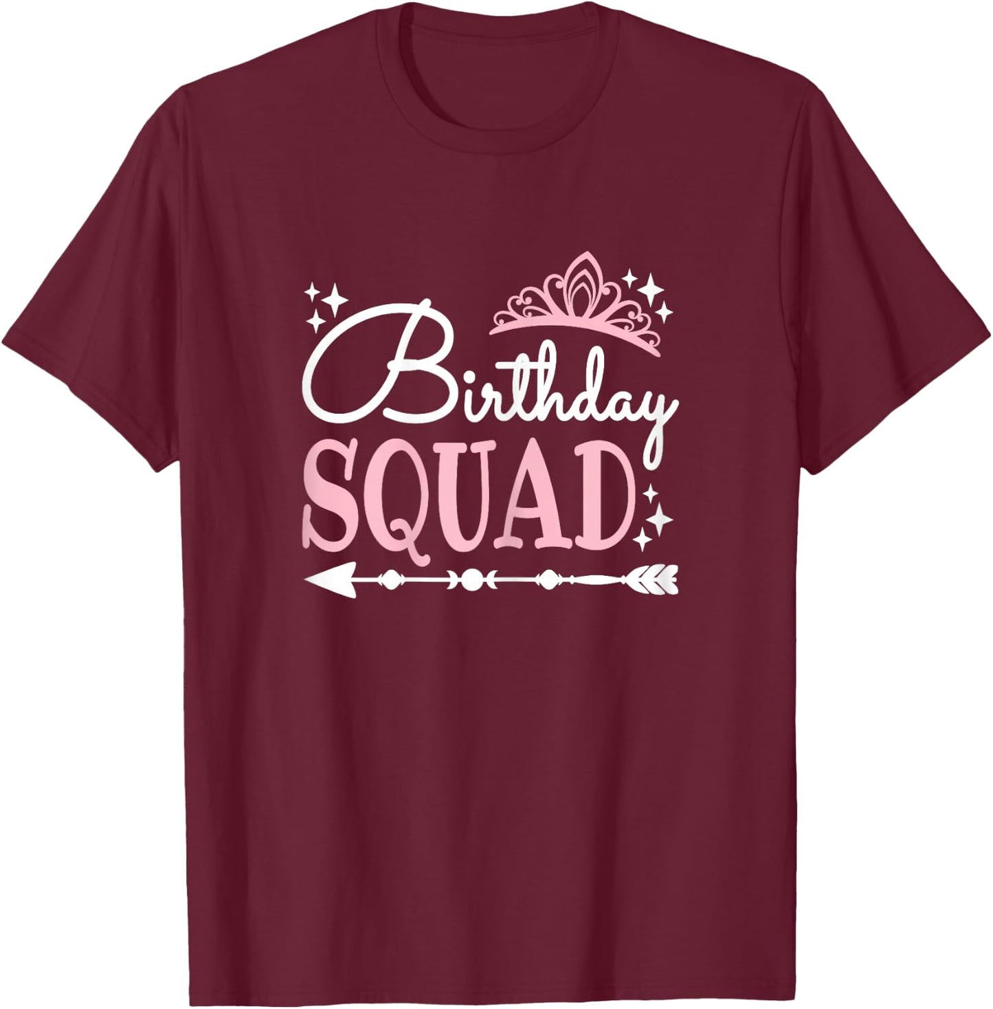 Funny Birthday Squad Party Bday Queen Cute Women Girls T-Shirt - T-Shirt | Maroon