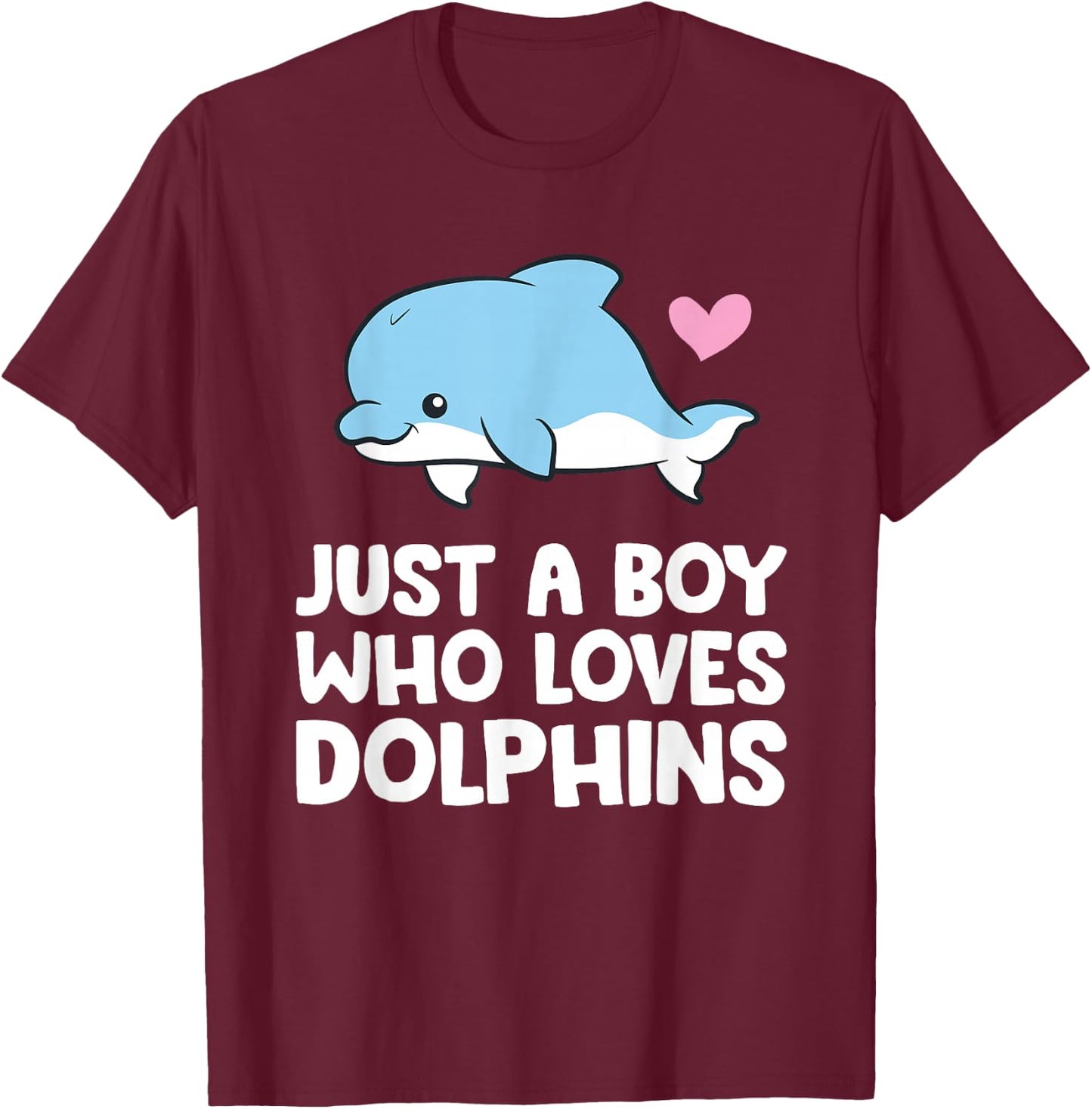 Just a Boy Who Loves Dolphins T-Shirt - T-Shirt | Maroon