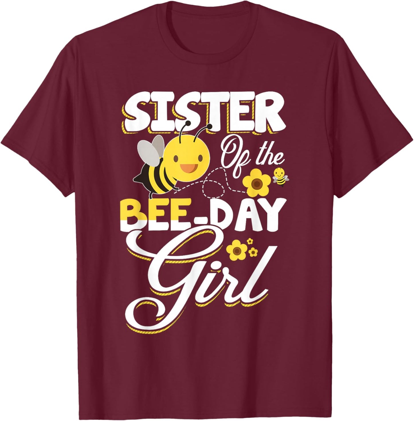 Sister of The Bee Day Girl Bee Birthday Party Theme T-Shirt - T-Shirt | Maroon