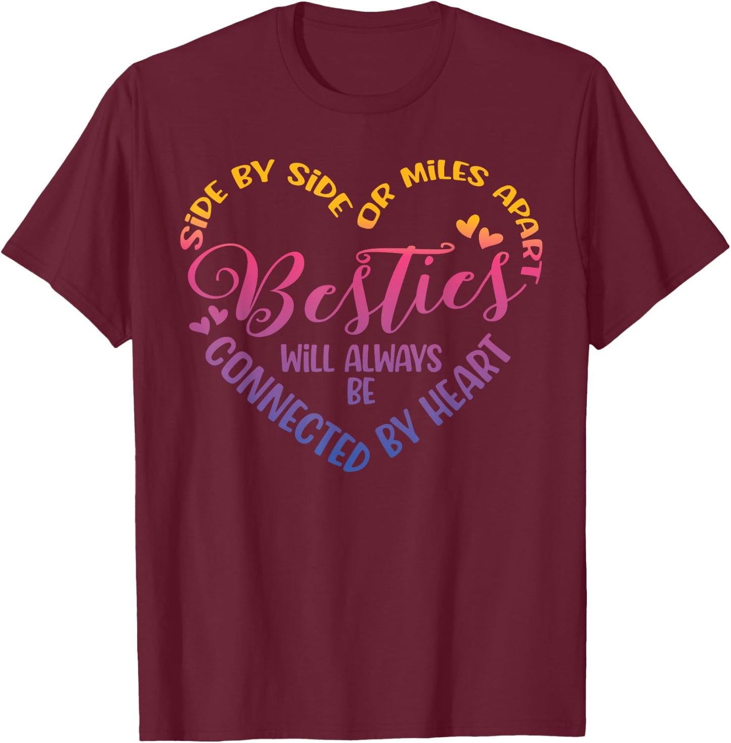 Siblings Side By Side Or Miles Apart Besties T-Shirt - T-Shirt | Maroon