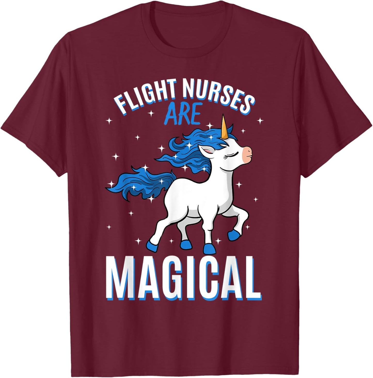 Flight Nurses Are Magical Unicorn Job Aeromedic Profession T-Shirt - T-Shirt | Maroon