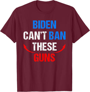 Biden Cant Ban These Guns Funny Fitness Gym Anti Joe Biden T-Shirt - T-Shirt | Maroon