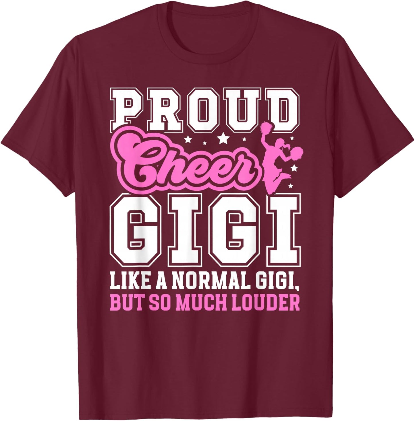 Proud Cheer Gigi Definition Gigi Of A Cheerleader Gigi T-Shirt - T-Shirt | Maroon
