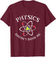 Funny Physics Joke Science Pun Quantum Physics Bohr Model T-Shirt - T-Shirt | Maroon