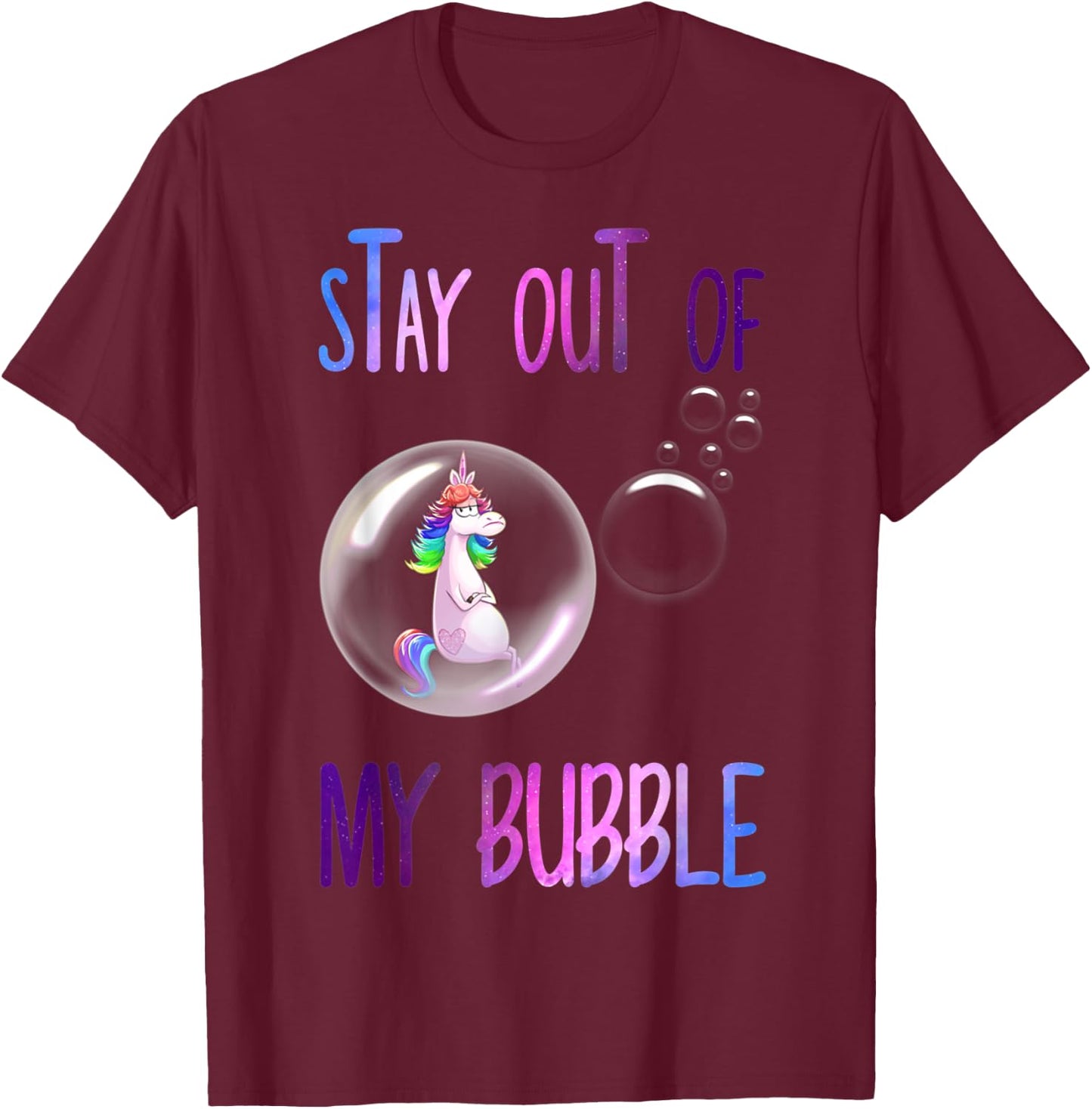 Funny Unicorn Rainbow Stay Out Of My Bubble T-Shirt - T-Shirt | Maroon