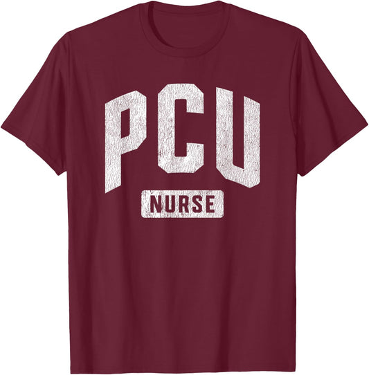 PCU Nurse Progressive Care Unit Nursing Step Down Nurse T-Shirt - T-Shirt | Maroon