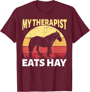 My Therapist Eats Hay Horse Equestrian Horseback Riding T-Shirt - T-Shirt | Maroon