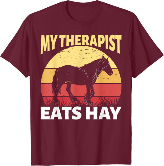 My Therapist Eats Hay Horse Equestrian Horseback Riding T-Shirt - T-Shirt | Maroon