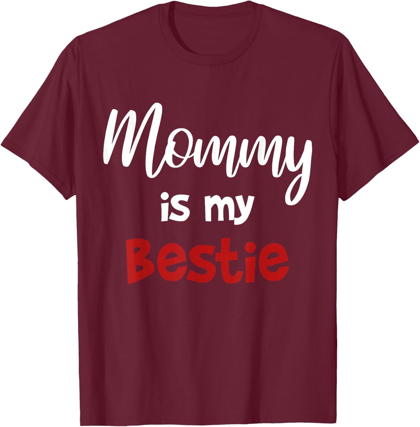 Mommy is my Bestie Cute Baby Girl Outfit T-Shirt - T-Shirt | Maroon