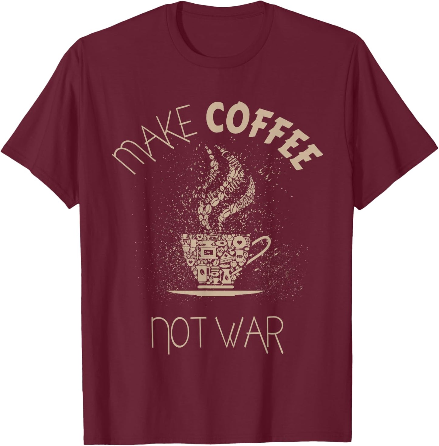 Make Coffee Not War T-Shirt - T-Shirt | Maroon