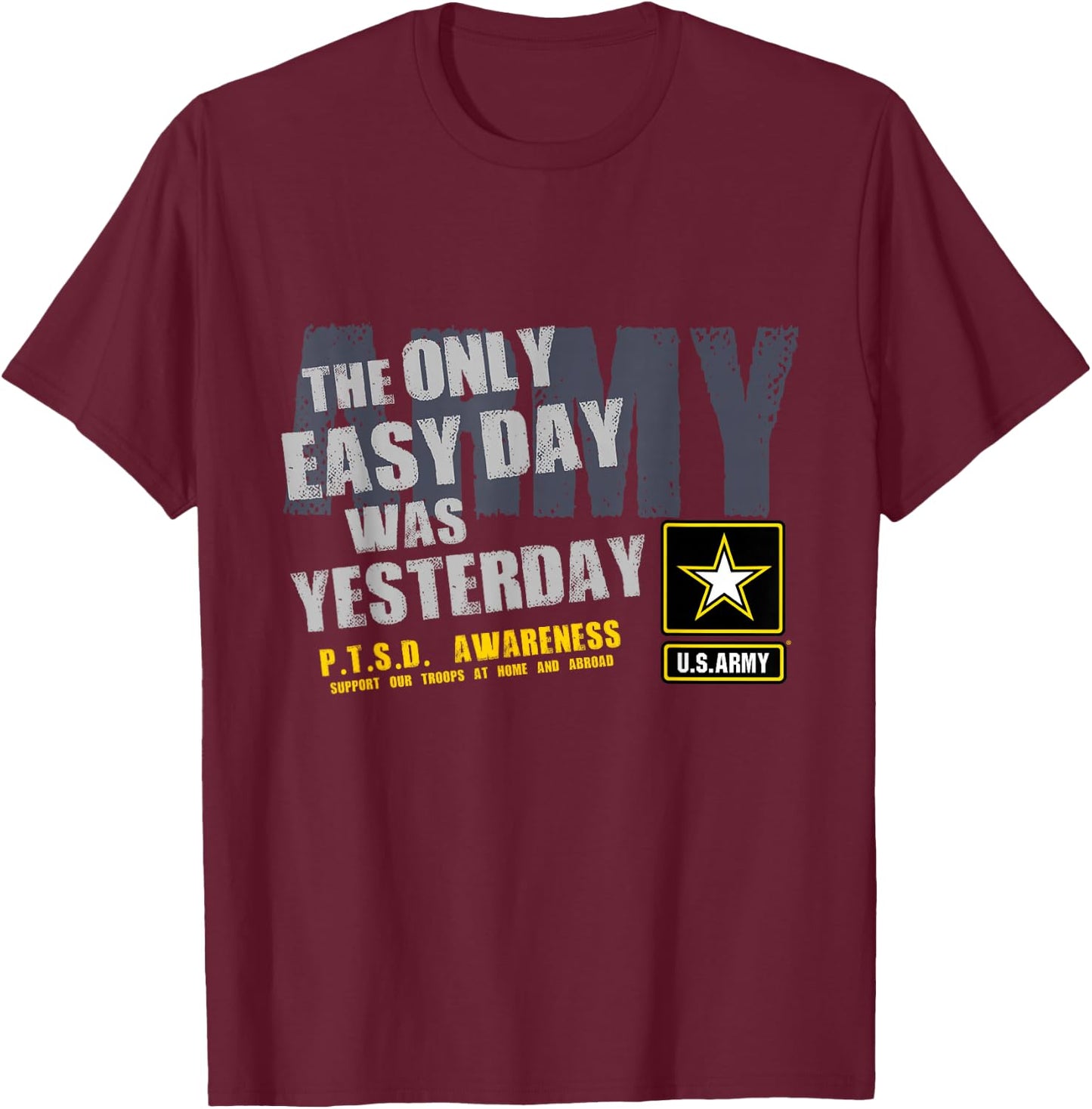 The Only Easy Day Was Yesterday T-Shirt - T-Shirt | Maroon