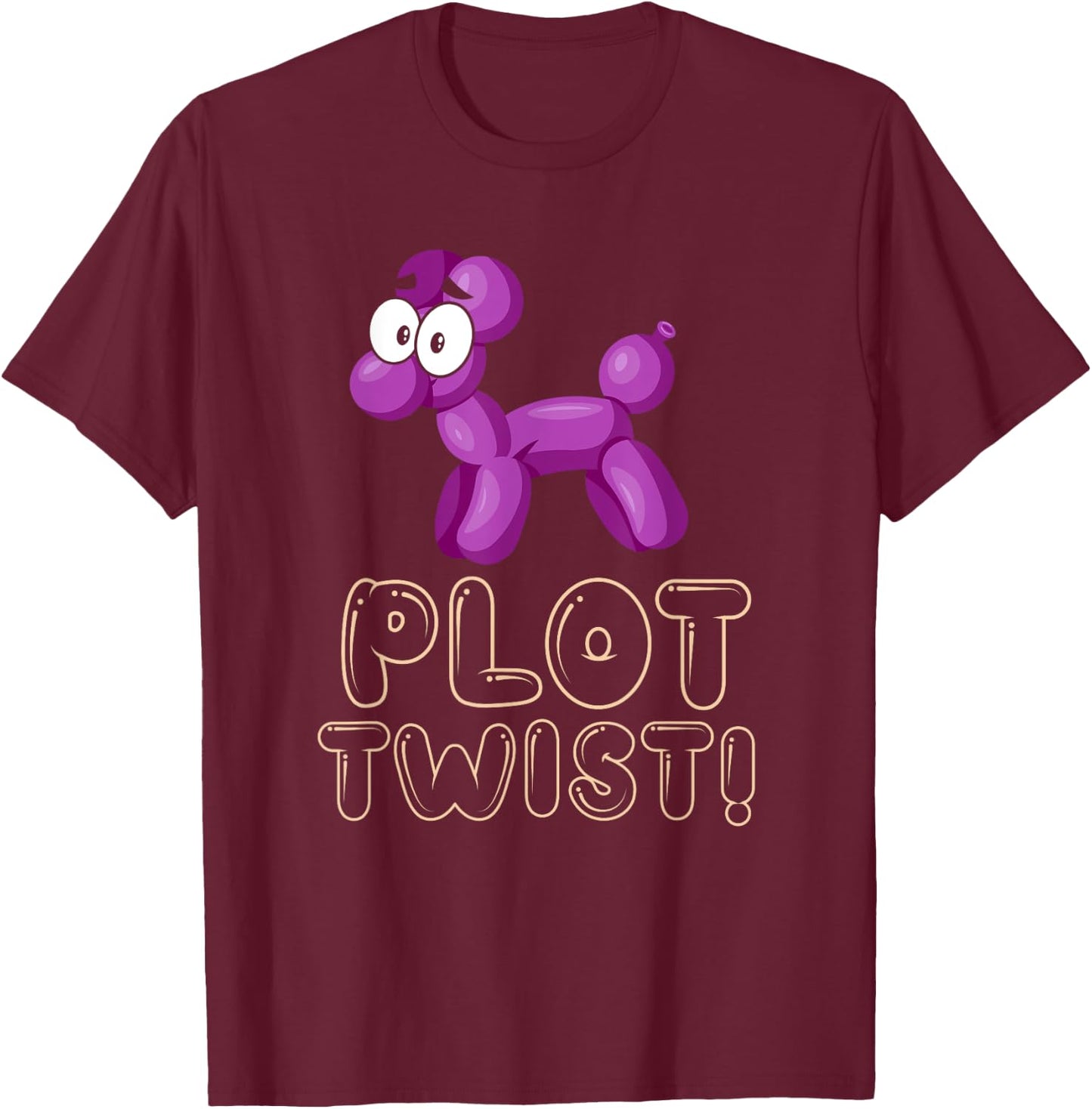 Funny Balloon Animals Meme Dog Plot Twist Balloon Pun Women T-Shirt - T-Shirt | Maroon