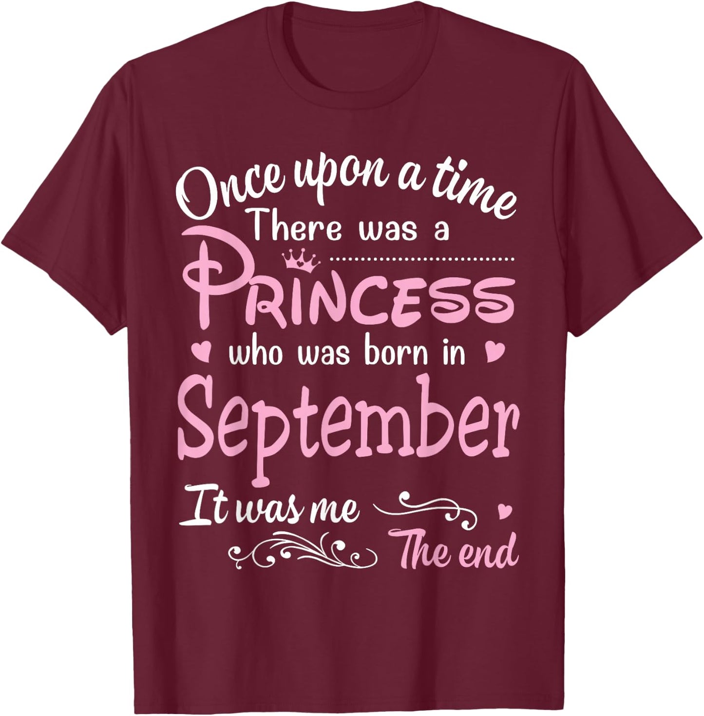 It was a princess born in September T-Shirt - T-Shirt | Maroon