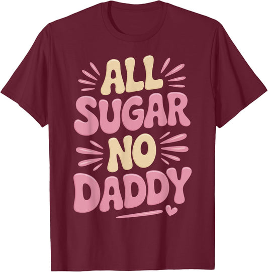 All Sugar No Daddy T-Shirt - T-Shirt | Maroon